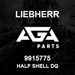 9915775 Liebherr HALF SHELL DQ | AGA Parts