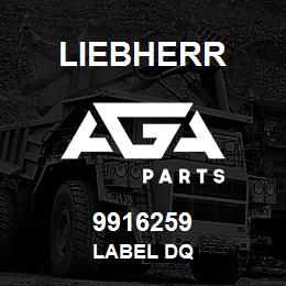 9916259 Liebherr LABEL DQ | AGA Parts