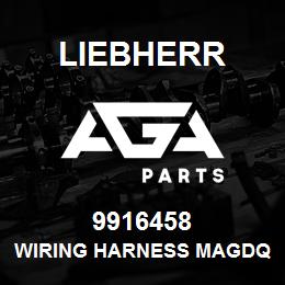 9916458 Liebherr WIRING HARNESS MAGDQ | AGA Parts