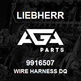 9916507 Liebherr WIRE HARNESS DQ | AGA Parts