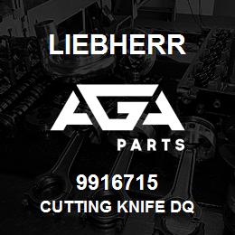 9916715 Liebherr CUTTING KNIFE DQ | AGA Parts