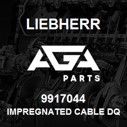 9917044 Liebherr IMPREGNATED CABLE DQ | AGA Parts