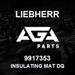 9917353 Liebherr INSULATING MAT DQ | AGA Parts