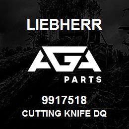 9917518 Liebherr CUTTING KNIFE DQ | AGA Parts