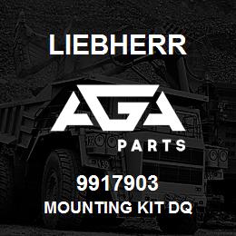 9917903 Liebherr MOUNTING KIT DQ | AGA Parts