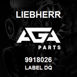 9918026 Liebherr LABEL DQ | AGA Parts