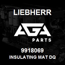 9918069 Liebherr INSULATING MAT DQ | AGA Parts