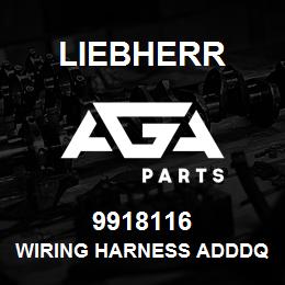 9918116 Liebherr WIRING HARNESS ADDDQ | AGA Parts