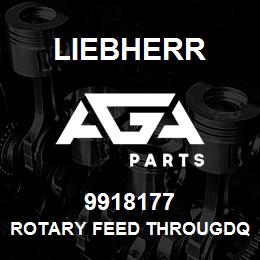 9918177 Liebherr ROTARY FEED THROUGDQ | AGA Parts