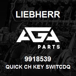 9918539 Liebherr QUICK CH KEY SWITCDQ | AGA Parts