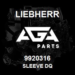 9920316 Liebherr SLEEVE DQ | AGA Parts