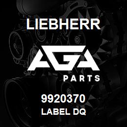 9920370 Liebherr LABEL DQ | AGA Parts