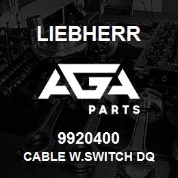 9920400 Liebherr CABLE W.SWITCH DQ | AGA Parts