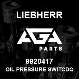 9920417 Liebherr OIL PRESSURE SWITCDQ | AGA Parts