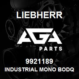 9921189 Liebherr INDUSTRIAL MONO BODQ | AGA Parts