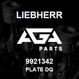 9921342 Liebherr PLATE DQ | AGA Parts