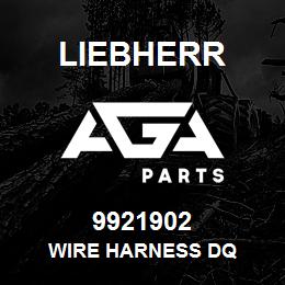 9921902 Liebherr WIRE HARNESS DQ | AGA Parts