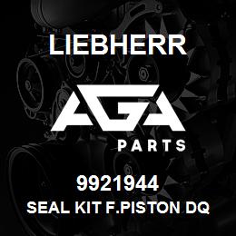 9921944 Liebherr SEAL KIT F.PISTON DQ | AGA Parts