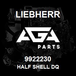 9922230 Liebherr HALF SHELL DQ | AGA Parts