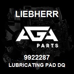 9922287 Liebherr LUBRICATING PAD DQ | AGA Parts