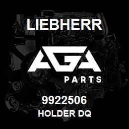 9922506 Liebherr HOLDER DQ | AGA Parts