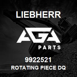 9922521 Liebherr ROTATING PIECE DQ | AGA Parts