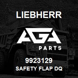 9923129 Liebherr SAFETY FLAP DQ | AGA Parts