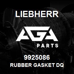 9925086 Liebherr RUBBER GASKET DQ | AGA Parts