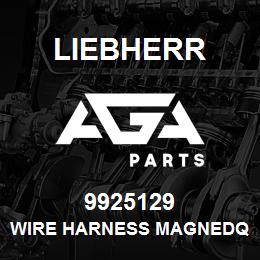 9925129 Liebherr WIRE HARNESS MAGNEDQ | AGA Parts