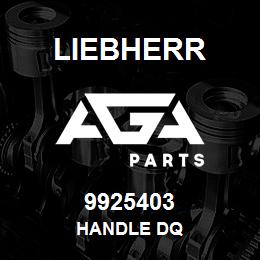 9925403 Liebherr HANDLE DQ | AGA Parts