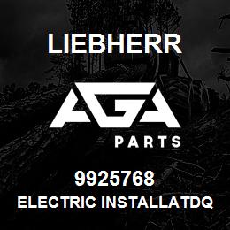 9925768 Liebherr ELECTRIC INSTALLATDQ | AGA Parts