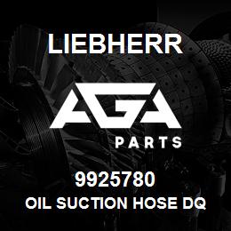 9925780 Liebherr OIL SUCTION HOSE DQ | AGA Parts