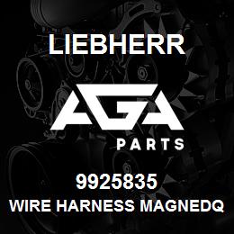 9925835 Liebherr WIRE HARNESS MAGNEDQ | AGA Parts