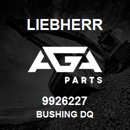 9926227 Liebherr BUSHING DQ | AGA Parts