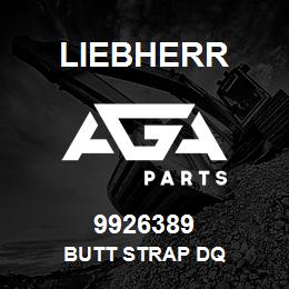 9926389 Liebherr BUTT STRAP DQ | AGA Parts