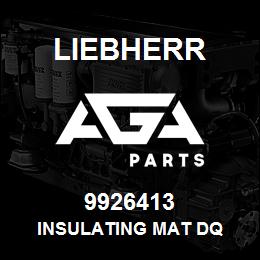 9926413 Liebherr INSULATING MAT DQ | AGA Parts