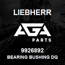 9926892 Liebherr BEARING BUSHING DQ | AGA Parts