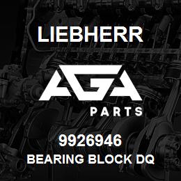 9926946 Liebherr BEARING BLOCK DQ | AGA Parts