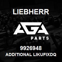 9926948 Liebherr ADDITIONAL LIKUFIXDQ | AGA Parts