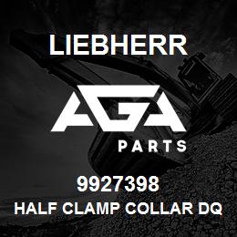 9927398 Liebherr HALF CLAMP COLLAR DQ | AGA Parts