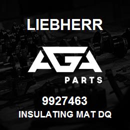 9927463 Liebherr INSULATING MAT DQ | AGA Parts