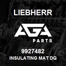 9927482 Liebherr INSULATING MAT DQ | AGA Parts