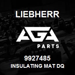 9927485 Liebherr INSULATING MAT DQ | AGA Parts