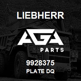 9928375 Liebherr PLATE DQ | AGA Parts