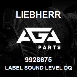 9928675 Liebherr LABEL SOUND LEVEL DQ | AGA Parts