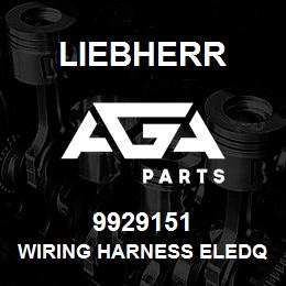 9929151 Liebherr WIRING HARNESS ELEDQ | AGA Parts