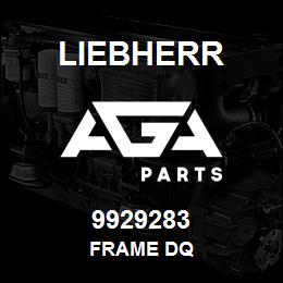 9929283 Liebherr FRAME DQ | AGA Parts