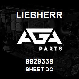 9929338 Liebherr SHEET DQ | AGA Parts