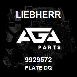 9929572 Liebherr PLATE DQ | AGA Parts