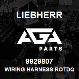 9929807 Liebherr WIRING HARNESS ROTDQ | AGA Parts